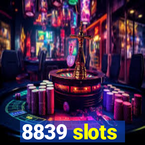 8839 slots